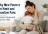 Why New Parents Get Neck and Shoulder Pain: Common Causes and What Can Help